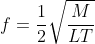 f=\frac{1}{2}\sqrt{\frac{M}{LT}}